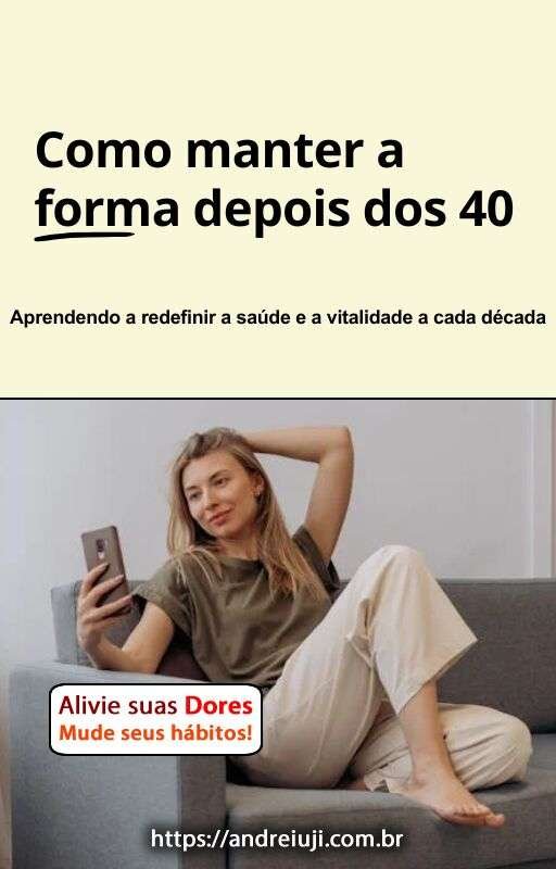 Ebook Como Manter A Forma Depois Dos 40 Andreiuji
