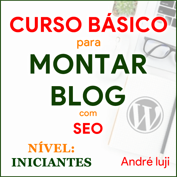 Ebook Curso Basico Para Montar Blog Wordpress Video Aulas Andre Iuji 2024